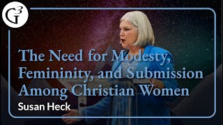 The Need for Modesty Femininity and Submission Among Christian Women  Susan Heck [upl. by Enixam384]