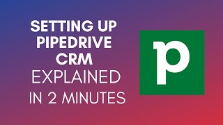 How To Setup Pipedrive CRM 2024 [upl. by Blossom]