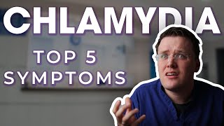 Chlamydia  Top 5 Symptoms Experienced by Men and Women [upl. by Micky]