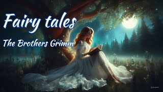 Fairy Tales The Brothers Grimm  Stories with relaxing music for falling asleep and stress relief [upl. by Keviv402]