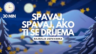 Spavaj spavaj ako ti se drijema  Najbolja uspavanka za bebin san  30 min [upl. by Casabonne]