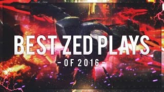 BEST ZED PLAYS OF 2016 [upl. by Ellebasi]