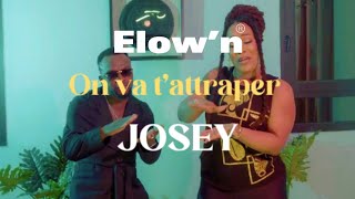 Elow’nJosey  On va t’attraper paroleslyrics [upl. by Jari329]