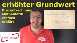 erhöhter Grundwert  Prozentrechnung  einfach erklärt  Lehrerschmidt [upl. by Segroeg]