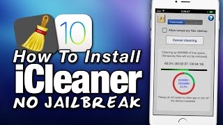 How To Install iCleaner NO JAILBREAK On iOS 10  Cleanup Space On Your iPhone  iPad  iPod Touch [upl. by Nywde]