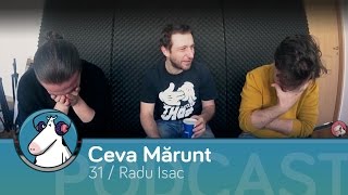 Episodul 31  Podcast Ceva Mărunt  Invitat Radu Isac  Tu ești din Jimbolia [upl. by Adelaja]