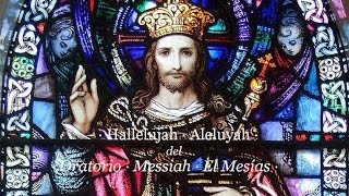 · Hallelujah · AleluYaH · Oratorio quotMessiahquot · Handel With lyrics English and Spanish [upl. by Sudoeht776]