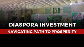 Nigeria Diaspora Investment Summit 2024 Navigating the Path to Prosperity [upl. by Yehs]