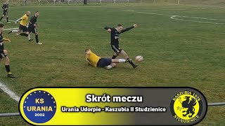 Skrót meczu  Urania Udorpie 01 Kaszubia II Studzienice  A Klasa  Słupsk II [upl. by Ahsiekar]