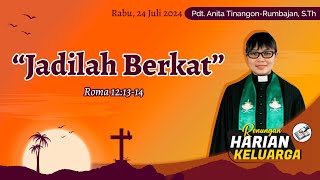 RHK 24 Juli 2024  “Jadilah Berkat”  Roma 121314 [upl. by Bevus952]