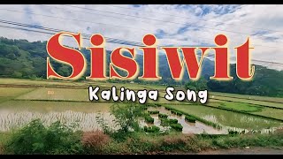 Sisiwit Kalinga song  Igorot Songs collection [upl. by Nalon]