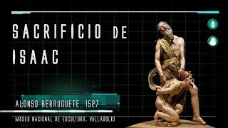 Historia del Arte 20  Sacrificio de Isaac  Alonso Berruguete  152732  MNE  Valladolid [upl. by Lamraj92]