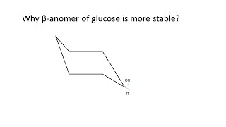 Why βanomer of glucose is more stable [upl. by Ahtan602]