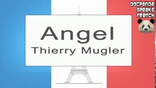 Angel  Thierry Mugler  How To Pronounce  French Native Speaker [upl. by Standford]