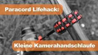 Paracord Lifehack Leichte Kamerahandschlaufe [upl. by Gnol718]