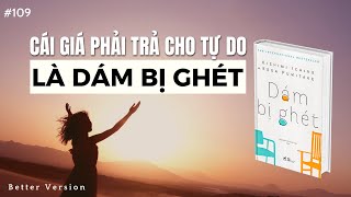 Cái giá phải trả cho tự do là Dám bị ghét  Sách Dám Bị Ghét [upl. by Vasiliki]