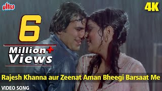 Rajesh Khanna aur Zeenat Aman Bheegi Barsaat Me 4K  Kishore KumarLata MangeshkarClassic Romantic [upl. by Jamill]