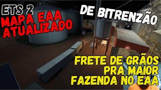 Metendo Frete de grãos para a maior fazenda do Mapa EAA  ETS2 gameplay [upl. by Mini88]