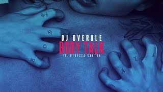 Dj Overule  Body Talk ft Rebecca Garton Official Video [upl. by Inatirb179]