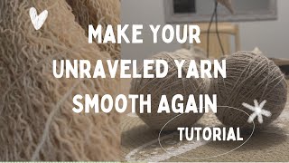 How to Revive Your Unraveled Unruly Yarn For Sustainable Fashion sustainability [upl. by Yc]