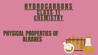 Physical properties Of Alkanes Class 11 ChemistryBoiling Point Of AlkanesSolubility Of Alkanes [upl. by Ileek]