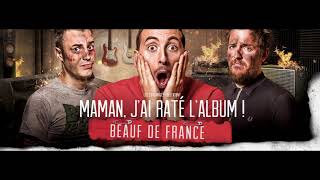 Les 3 Fromages  quotBeauf de Francequot Maman jai raté lalbum [upl. by Katalin452]