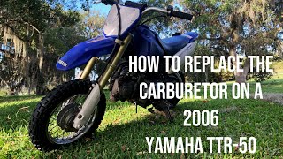 Replacing the carburetor on a 2006 Yamaha ttr50 electric start [upl. by Philpot980]