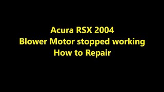 Acura RSX Blower Motor stopped working  Repair [upl. by Dygal]