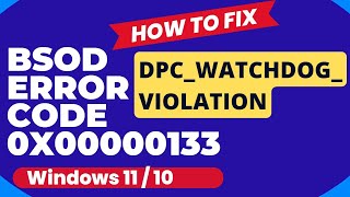 DPC WATCHDOG VIOLATION BSoD error code 0x00000133 Windows 11  10 Fixed [upl. by Tigirb]