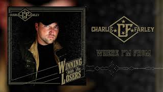 Charlie Farley  Where Im From Official Audio [upl. by Colvert515]