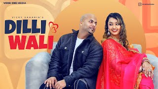 DILLI WALI Official VideoVicky Saharia Ft SkyZeffrozzer Arshjeet Neeraj Rana Akshay Parjapati [upl. by Enelyam]