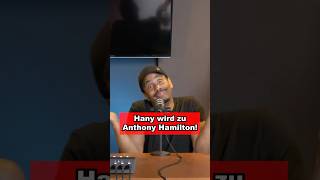 Hany wird zu Anthony Hamilton🎤 [upl. by Civ]