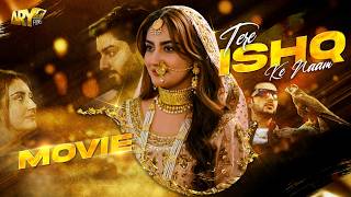 Tere Ishq Ke Naam  Full Movie  Zaviyar Naumaan  Hiba Bukhari  Usama Khan  ARY Films [upl. by Sakram]