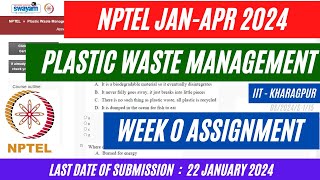 NPTEL Plastic Waste Management Week 0 Assignment Solutions  Jan Apr 2024  OPEducore [upl. by Aldos821]