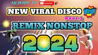 🔥 NEW VIRAL 💥 DISCO NONSTOP REMIX quot 2024 Part 2  DJ JERIC TV [upl. by Nesaj39]