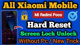 All Xiaomi Mobile  Hard Reset  Mi Redmi Poco  Pattern Password Unlock  Without Pc  2024 [upl. by Vierno]