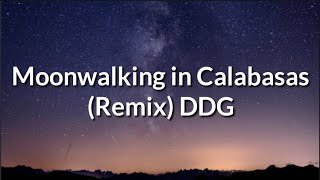 DDG  Moonwalking In Calabasas Remix ft Blue Face Lyrics [upl. by Purpura]