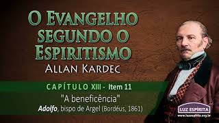 O Evangelho segundo o Espiritismo  cap XIII item 11 OESOEc13n11 [upl. by Creath653]