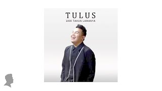 Tulus  1000 Tahun Lamanya [upl. by Refinaj160]