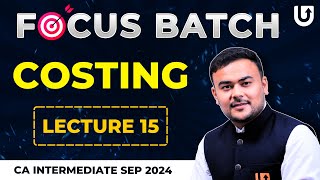 Costing CA Inter  CA Inter Sep 2024  Lecture 15  Focus Batch  CA Pranav Popat cainter [upl. by Annaej]