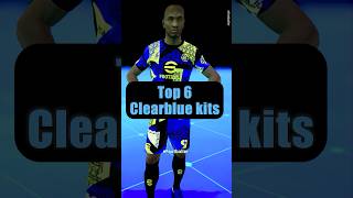 Top 6 clearblue kits in eFootball [upl. by Daloris]