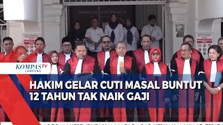 Tuntut Kenaikan Gaji Ribuan Hakim Cuti Masal [upl. by Plafker]