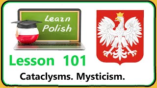 Lesson №101 Cataclysms Mysticism Polish for beginners Easy course Top 50 words [upl. by Furiya]