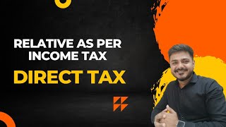 Relative as per Income Tax  Direct Tax  TYBCOM [upl. by Cirad]