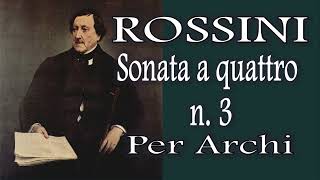 Gioacchino Rossini Sonata a Quattro n 3 per Archi classicalmusic [upl. by Leonsis503]