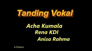 TANDING VOKAL  ACHA KUMALA RENA KDI ANISA RAHMA  PANTURA [upl. by Aynav]