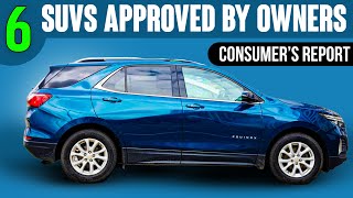 Top 6 SUVs Owners Would Buy Again Based on Consumer Reports [upl. by Thelma]