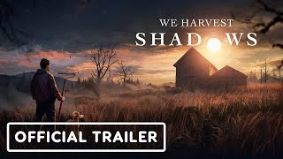 We Harvest Shadows  Official Developer Overview Trailer  Indie Horror Showcase 2024 [upl. by Soluk]