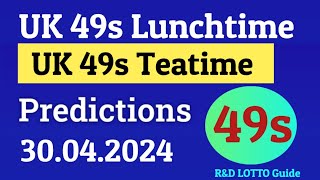 UK 49s Lunchtime amp Teatime Predictions For 30 April 2024  HOT NUMBERS TODAY 30042024 [upl. by Fontes]