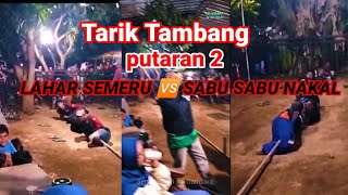 LAHAR SEMERU 🆚 SABU SABU NAKAL  LOMBA TARIK TAMBANG dannyorlando fyp viralvideo [upl. by Moriarty]